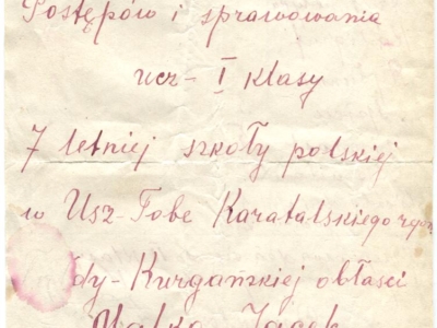      Świadectwo szkolne Jacka Małko za ukończenie I klasy szkoły polskiej Usz-Tobe za rok szkolny 1943/1944